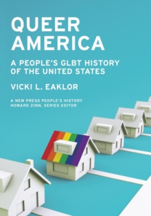 Queer America : A GLBT History of the 20th Century, Paperback / softback Book Queer America : A GLBT History of the 20th Century, Paperback / softback Book