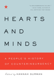 Hearts And Minds : A People's History of Counterinsurgency, Paperback / softback Book Hearts And Minds : A People's History of Counterinsurgency, Paperback / softback Book