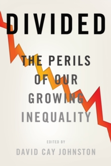 Divided : The Perils of Our Growing Inequality, Hardback Book Divided : The Perils of Our Growing Inequality, Hardback Book