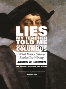 Lies My Teacher Told Me About Christopher Columbus : What Your History Books Got Wrong, Paperback / softback Book Lies My Teacher Told Me About Christopher Columbus : What Your History Books Got Wrong, Paperback / softback Book