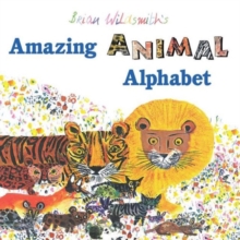 Brian Wildsmith's Amazing Animal Alphabet Book, Paperback / softback Book Brian Wildsmith's Amazing Animal Alphabet Book, Paperback / softback Book