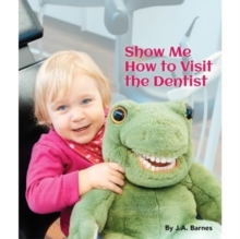 Show Me How to Visit the Dentist