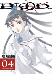 Blood+ : Blood+ Volume 4 (Manga) v. 4, Paperback / softback Book Blood+ : Blood+ Volume 4 (Manga) v. 4, Paperback / softback Book