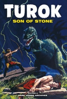 Turok, Son Of Stone Archives Volume 6, Hardback Book Turok, Son Of Stone Archives Volume 6, Hardback Book