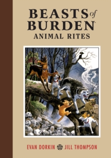 Beasts of Burden Volume : Animal Rites, Hardback Book Beasts of Burden Volume : Animal Rites, Hardback Book