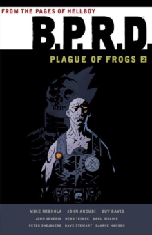 B.p.r.d.: Plague Of Frogs Volume 2