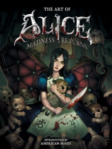 Art Of Alice, The: Madness Returns, Hardback Book Art Of Alice, The: Madness Returns, Hardback Book