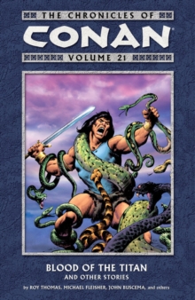 Chronicles Of Conan Volume 21: Blood Of The Titan And Other Stories, Paperback / softback Book Chronicles Of Conan Volume 21: Blood Of The Titan And Other Stories, Paperback / softback Book
