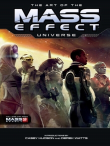 The Art Of The Mass Effect Universe, Hardback Book The Art Of The Mass Effect Universe, Hardback Book