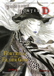 Vampire Hunter D Volume 18: Fortress Of The Elder God, Paperback / softback Book Vampire Hunter D Volume 18: Fortress Of The Elder God, Paperback / softback Book