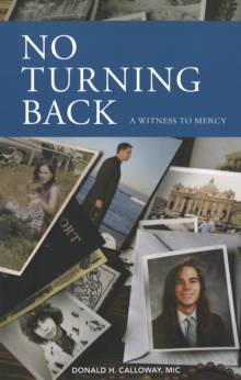No Turning Back : A Witness to Mercy