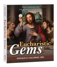 Eucharistic Gems : Daily Wisdom on the Blessed Sacrament