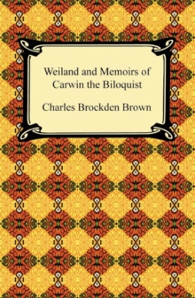 Wieland and Memoirs of Carwin the Biloquist