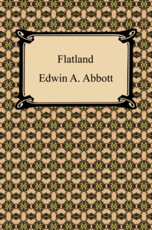 Flatland: A Romance of Many Dimensions