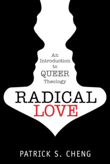 Radical Love : Introduction to Queer Theology