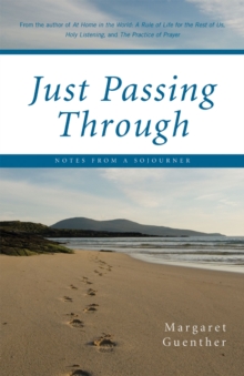 Just Passing Through : Notes From a Sojourner