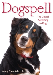 Dogspell : The Gospel According to Dog