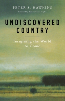 Undiscovered Country : Imagining the World to Come