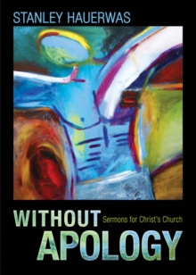 Without Apology : Sermons for Christ's Church