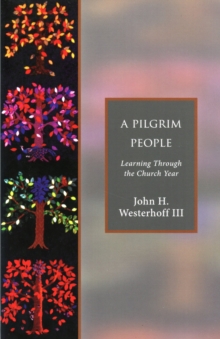 A Pilgrim People : Learning Through the Church Year