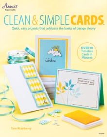 Clean & Simple Cards : Quick, Easy Projects That Celebrate the Basics of Design Theory, Paperback Book Clean & Simple Cards : Quick, Easy Projects That Celebrate the Basics of Design Theory, Paperback Book