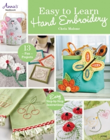 Easy to Learn Hand Embroidery : 13 Fun Projects, Paperback / softback Book Easy to Learn Hand Embroidery : 13 Fun Projects, Paperback / softback Book