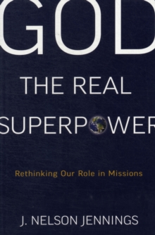God the Real Superpower, Paperback / softback Book God the Real Superpower, Paperback / softback Book