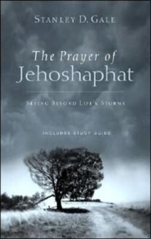 The Prayer of Jehoshaphat : Seeing Beyond Life's Storms, Mixed media product Book The Prayer of Jehoshaphat : Seeing Beyond Life's Storms, Mixed media product Book