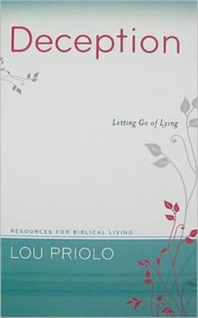 Deception : Letting Go of Lying, Paperback / softback Book Deception : Letting Go of Lying, Paperback / softback Book
