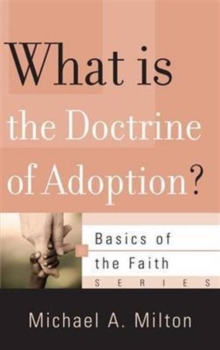 What Is the Doctrine of Adoption?, Paperback / softback Book What Is the Doctrine of Adoption?, Paperback / softback Book