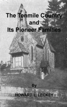 The Tenmile Country And Its Pioneer Families : A Genealogical History Of The Upper Monongahela Valley