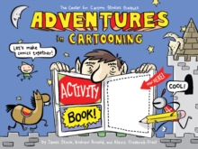 Adventures in Cartooning : Activity Book, Paperback / softback Book Adventures in Cartooning : Activity Book, Paperback / softback Book