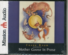 MOTHER GOOSE IN PROSE, CD-Audio Book MOTHER GOOSE IN PROSE, CD-Audio Book