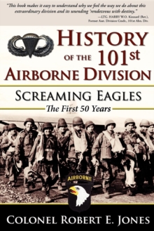 History of the 101st Airborne Division : Screaming Eagles: The First 50 Years