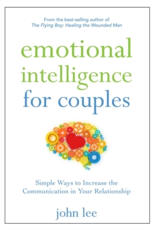 Emotional Intelligence for Couples : Simple Ways to Increase the Communication in Your Relationship