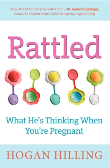 Rattled : What He's Thinking When You're Pregnant