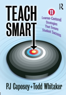Teach Smart : 11 Learner-Centered Strategies That Ensure Student Success, Paperback / softback Book Teach Smart : 11 Learner-Centered Strategies That Ensure Student Success, Paperback / softback Book