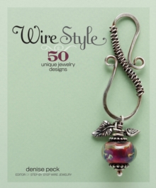 Wire Style : 50 Unique Jewelry Designs, Paperback Book Wire Style : 50 Unique Jewelry Designs, Paperback Book