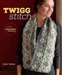 Twigg Stitch : A New Twist on Reversible Knitting, Paperback Book Twigg Stitch : A New Twist on Reversible Knitting, Paperback Book