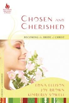 Chosen and Cherished : Becoming the Bride of Christ