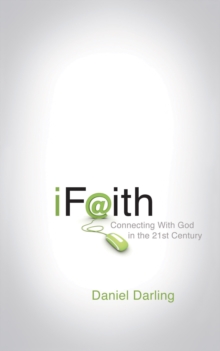 iFaith : Connecting With God in the 21st Century