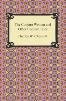 The Conjure Woman and Other Conjure Tales