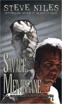 Savage Membrane : Call McDonald, Monster Hunter Bk. 1, Paperback / softback Book Savage Membrane : Call McDonald, Monster Hunter Bk. 1, Paperback / softback Book