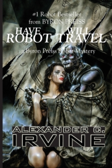 Have Robot, Will Travel, Paperback / softback Book Have Robot, Will Travel, Paperback / softback Book