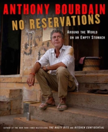 No Reservations : Around the World on an Empty Stomach