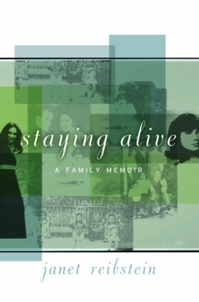 Staying Alive : A Family Memoir