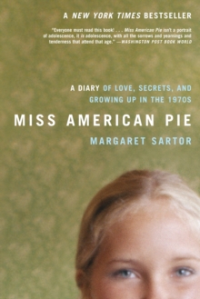 Miss American Pie : A Diary of Love, Secrets and Growing Up in the 1970s