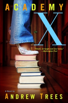 Academy X : A Novel