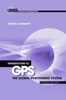 Introduction to GPS : The Global Positioning System, Second Edition