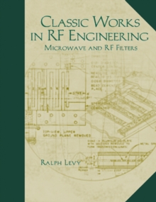 Classic Works in RF Engineering, Volume 2 : Microwave and RF Filters